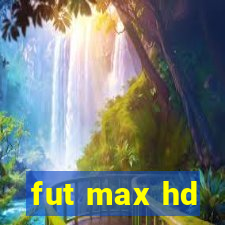 fut max hd